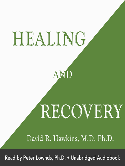 Title details for Healing and Recovery by David R. Hawkins, MD/PHD - Available